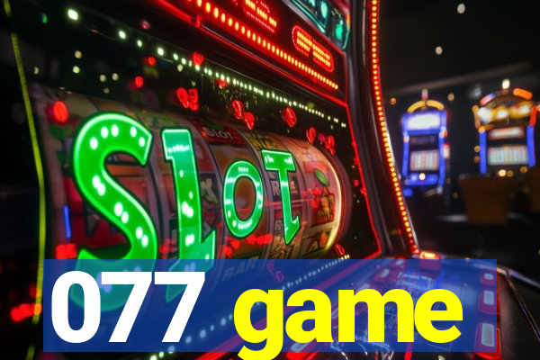 077 game